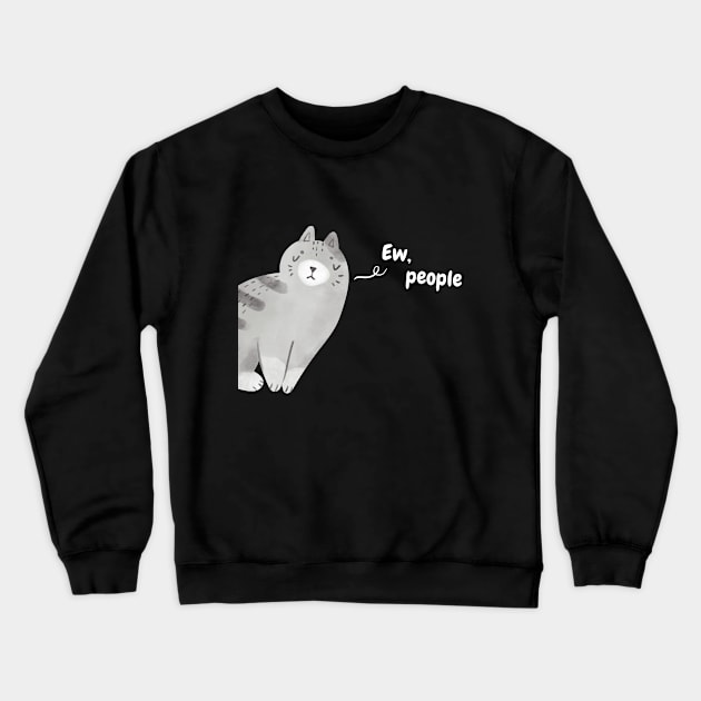 Ew People - Funny Grey Cat (Dark) Crewneck Sweatshirt by applebubble